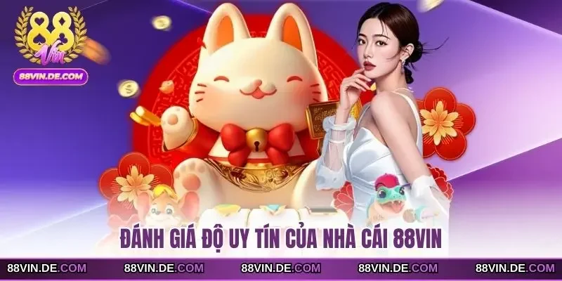 Đánh giá độ uy tín của nhà cái 88VIN
