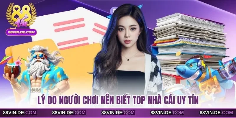 Lý do người chơi nên biết top nhà cái uy tín