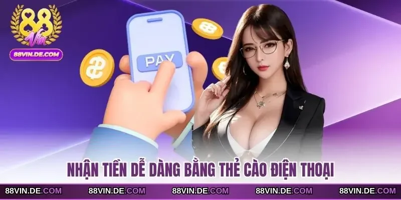 Nhận tiền dễ dàng bằng thẻ cào điện thoại