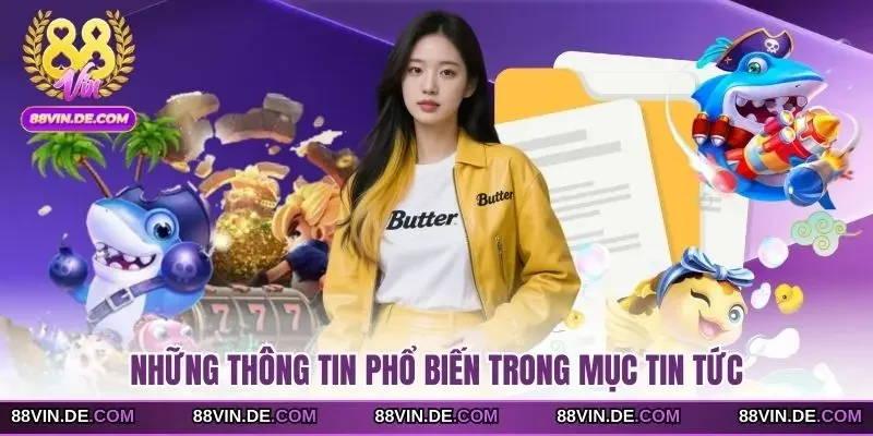 Những thông tin phổ biến trong mục tin tức