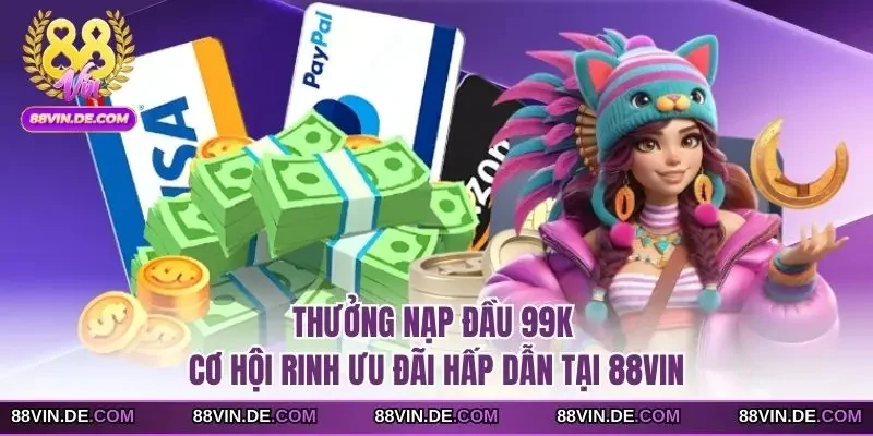 Thưởng nạp đầu 99K